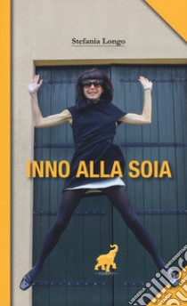 Inno alla soia libro di Longo Stefania