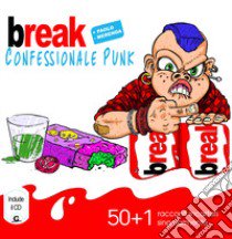 Break. Confessionale punk. Con CD-Audio libro di Merenda Paolo