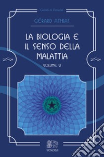 La biologia e il senso della malattia. Vol. 2 libro di Athias Gérard