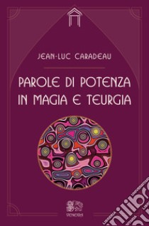 Parole di potenza in magia e teurgia libro di Caradeu Jean-Luc; Fusco S. (cur.)