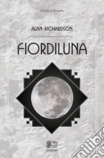 Fiordiluna libro di Richardson Alan; Fusco S. (cur.)