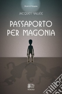 Passaporto per Magonia libro di Vallée Jacques