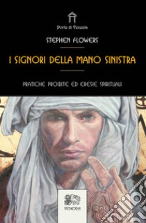 I signori della mano sinistra libro di Flowers Stephen; Zanier I. (cur.)