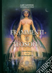 Frammenti di teosofia libro di Lady Caithness; Sartore L. (cur.)