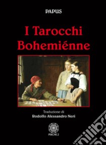 I tarocchi bohemiénne libro di Papus; Pasino A. (cur.)