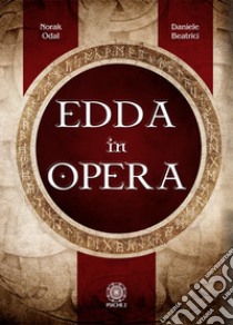 Edda in opera libro di Norak Odal; Beatrici Daniele