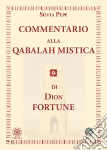 Commentario alla Qabalah mistica di Dion Fortune libro di Pepe Silvia