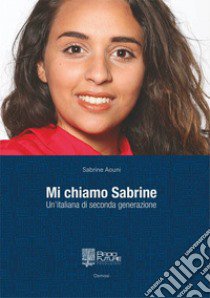 Mi chiamo Sabrine libro di Aouni Sabrine