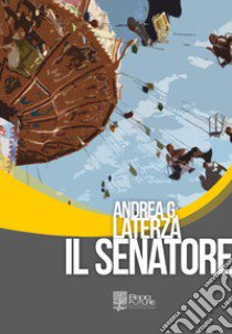 Il senatore libro di Laterza Andrea Giorgio