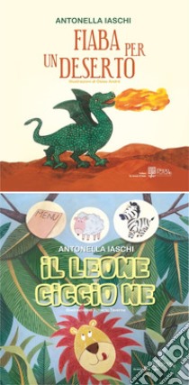 Fiaba per un deserto-Il leone Ciccio Ne libro di Iaschi Antonella