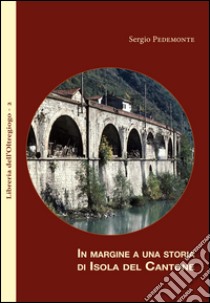 In margine a una storia di Isola del Cantone libro di Pedemonte Sergio