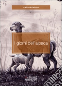 I giorni dell'alpaca libro di Rovello Carlo; Marenco A. (cur.)