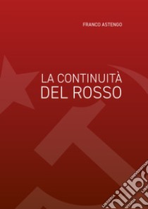 La continuità del rosso libro di Astengo Franco