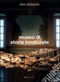 Dario Gribaudo. Museo di storia innaturale libro