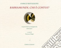 Barramundi, chi è costui? Tre pezzi facili accompagnati da alcuni pesci libro di Bistazzoni Enrico; Magni F. (cur.)