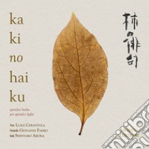 Kaki no haiku libro di Cerantola Luigi