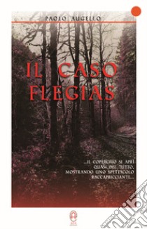 Il caso Flegias libro di Augello Paolo