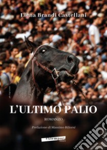 L'ultimo Palio libro di Brandi Castellani Elena