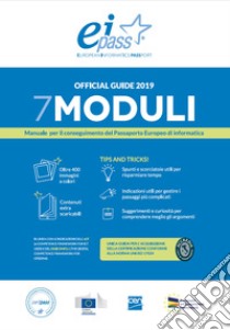 EIPASS 7 moduli. Manuale per il conseguimento del passaporto europeo di informatica libro di Centro Studi EIPASS (cur.)