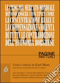 Crisi e critica in Karl Marx. Dialettica, economia politica e storia libro di Sgrò G. (cur.)