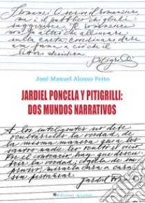 Jardiel Poncela y Pitigrilli: dos mundos narrativos libro di Alonso Feito José Manuel