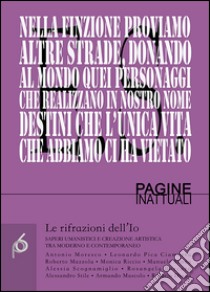 Le rifrazioni dell'Io. Saperi umanistici e creazione artistica tra moderno e contemporaneo libro di Mascolo A. (cur.)