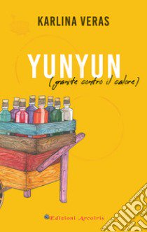 Yun yun (granite contro il calore) libro di Veras Karlina