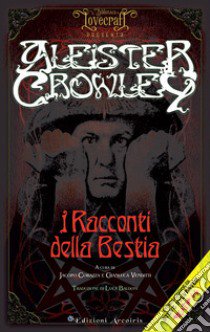 I racconti della Bestia libro di Crowley Aleister