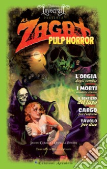 Pulp horror libro di Zagat Arthur Leo; Corazza J. (cur.); Venditti G. (cur.)