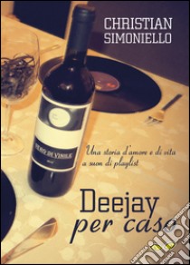 Deejay per caso libro di Simoniello Christian