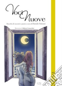 Voci nuove. Vol. 3 libro di Belvisi Martina; Borriello Meri; Passeri Sara; Falcioni D. (cur.)