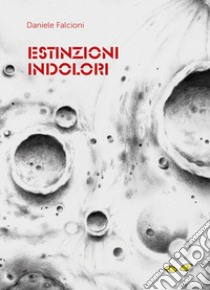 Estinzioni indolori libro di Falcioni Daniele