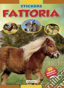 Fattoria. Stickers. Con adesivi. Ediz. illustrata libro