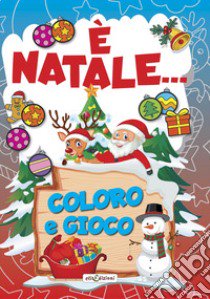 È Natale... Coloro e gioco libro