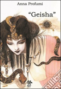 Geisha libro di Profumi Anna