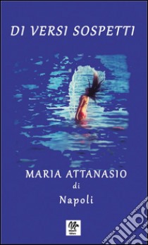 Di versi sospetti libro di Attanasio Maria