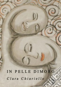 In pelle dimoro libro di Chiariello Clara