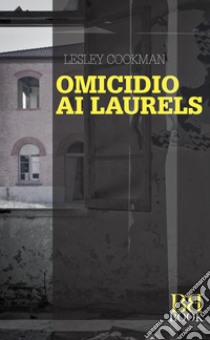 Omicidio ai Laurels libro di Cookman Lesley