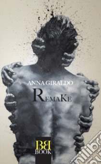 Remake libro di Giraldo Anna