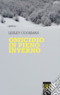 Omicidio in pieno inverno libro di Cookman Lesley