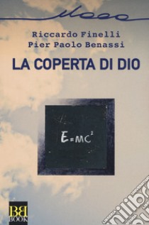 La coperta di dio libro di Finelli Riccardo; Benassi Pier Paolo