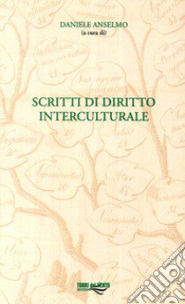 Scritti di diritto interculturale libro di Anselmo D. (cur.)