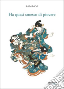 Ha quasi smesso di piovere libro di Calì Raffaella