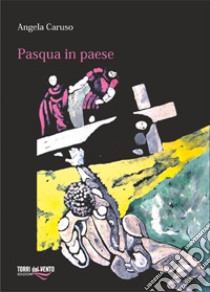 Pasqua in paese libro di Caruso Angela