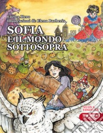 Sofia e il mondo sottosopra. Nuova ediz. libro di Hero Enrica