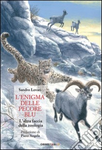 L'enigma delle pecore blu. L'altra faccia della zoologia libro di Lovari Sandro