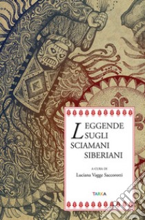 Leggende sugli sciamani siberiani libro di Vagge Saccorotti Luciana