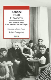 I ragazzi dello Stradone libro di Evangelisti Fabio