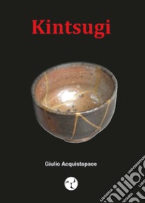 kintsugi libro di Acquistapace Giulio