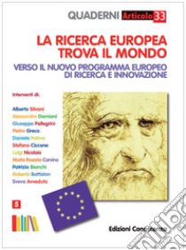 La ricerca europea trova il mondo. Verso il nuovo programma europeo di ricerca e innovazione libro